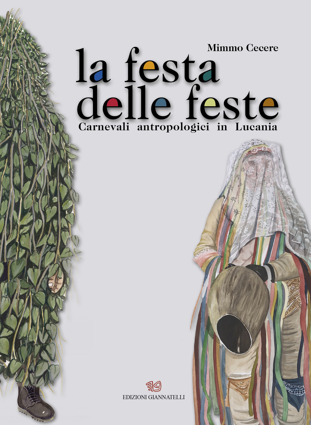 La festa delle feste. Carnevali antropologici in Lucania