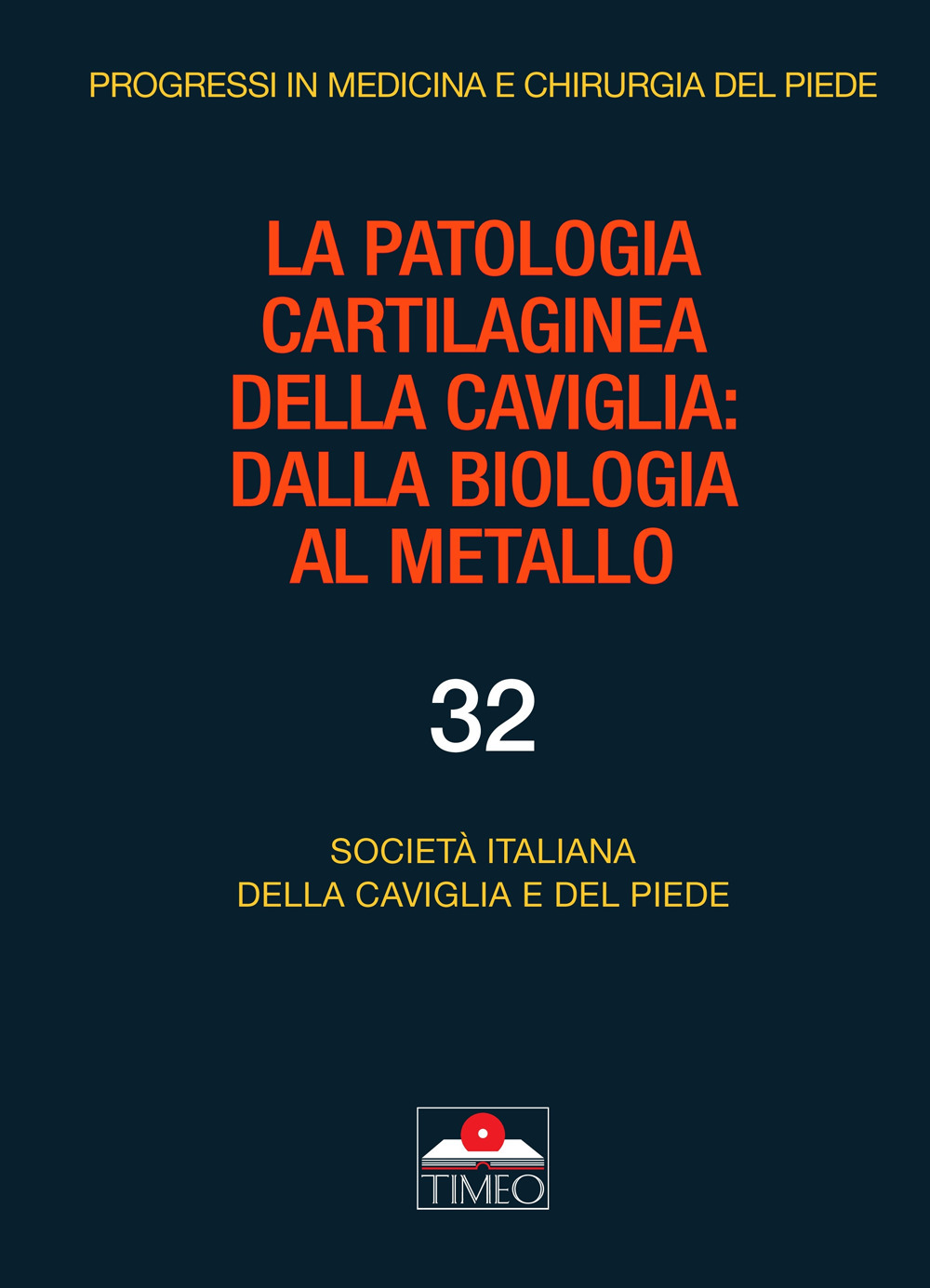 La patologia cartilaginea della caviglia. Dalla biologia al metallo. Ediz. illustrata