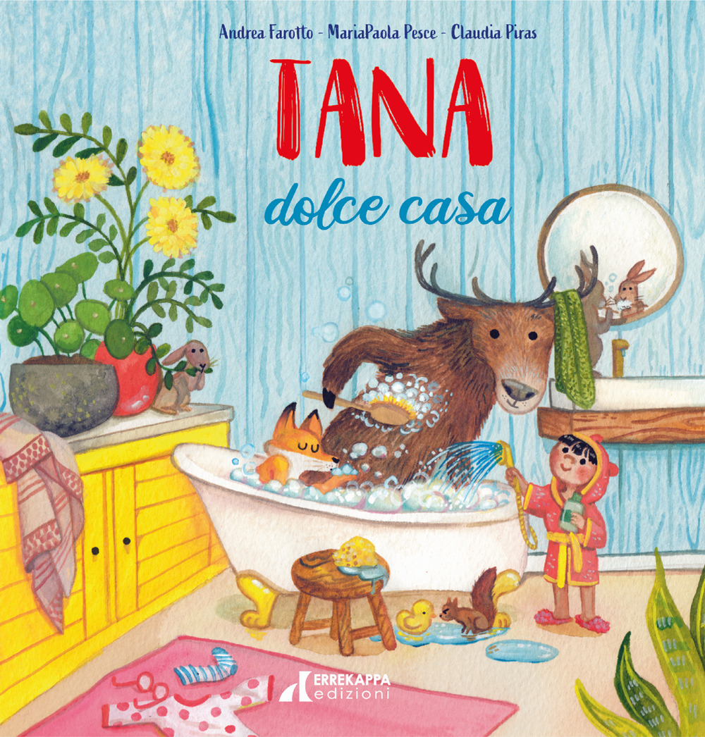 Tana dolce casa. Ediz. illustrata