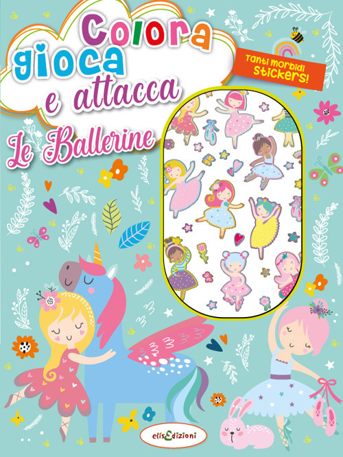 Colora gioca attacca le ballerine. Activity book con puffy stickers. Ediz. illustrata