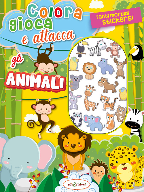 Colora gioca attacca gli animali. Activity book con puffy stickers. Ediz. illustrata