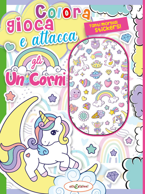 Colora gioca attacca gli unicorni. Activity book con puffy stickers. Ediz. illustrata