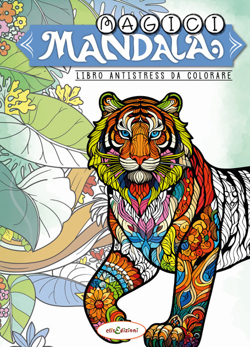 Magici mandala. Libro antistress da colorare