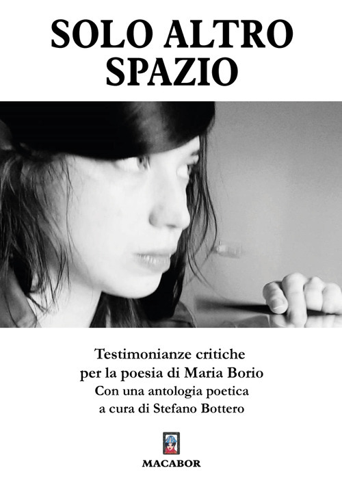 Solo altro spazio. Testimonianze critiche per la poesia di Maria Borio