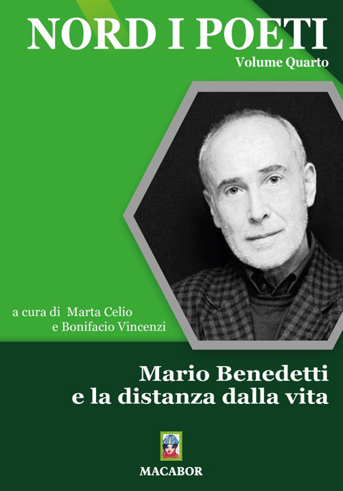 Nord i poeti. Vol. 4: Mario Benedetti e la distanza dalla vita