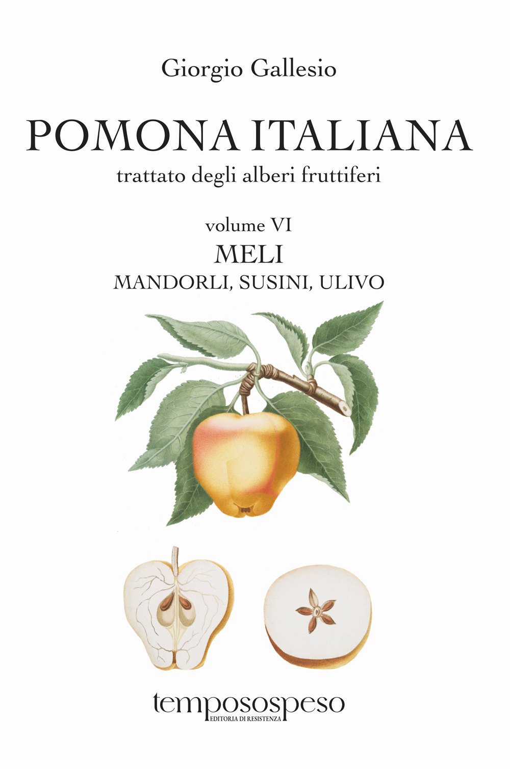 Pomona italiana ossia Trattato degli alberi fruttiferi. Vol. 6: Meli, mandorli, susini, ulivo