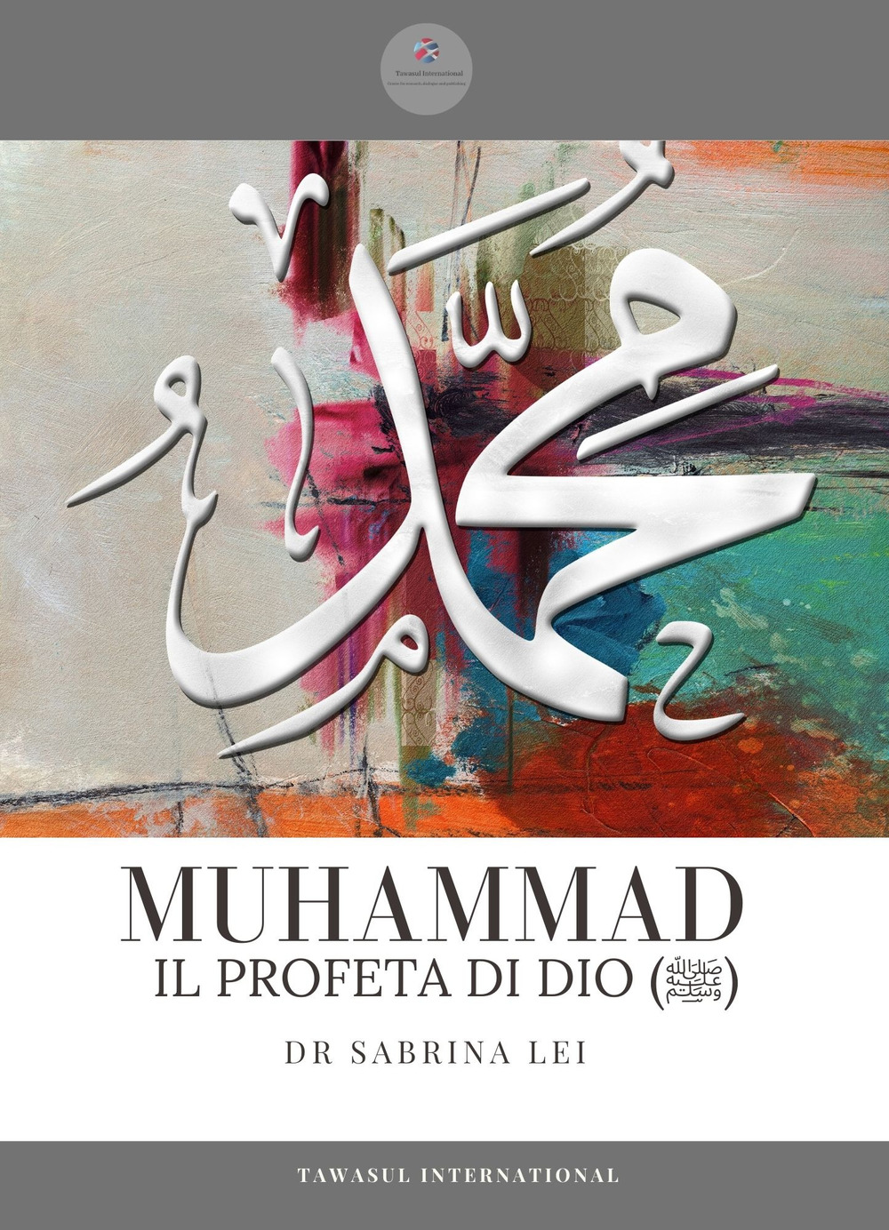 Muhammad, il profeta dell'Islam. Una biografia completa dalla rivelazione all'Hijrah