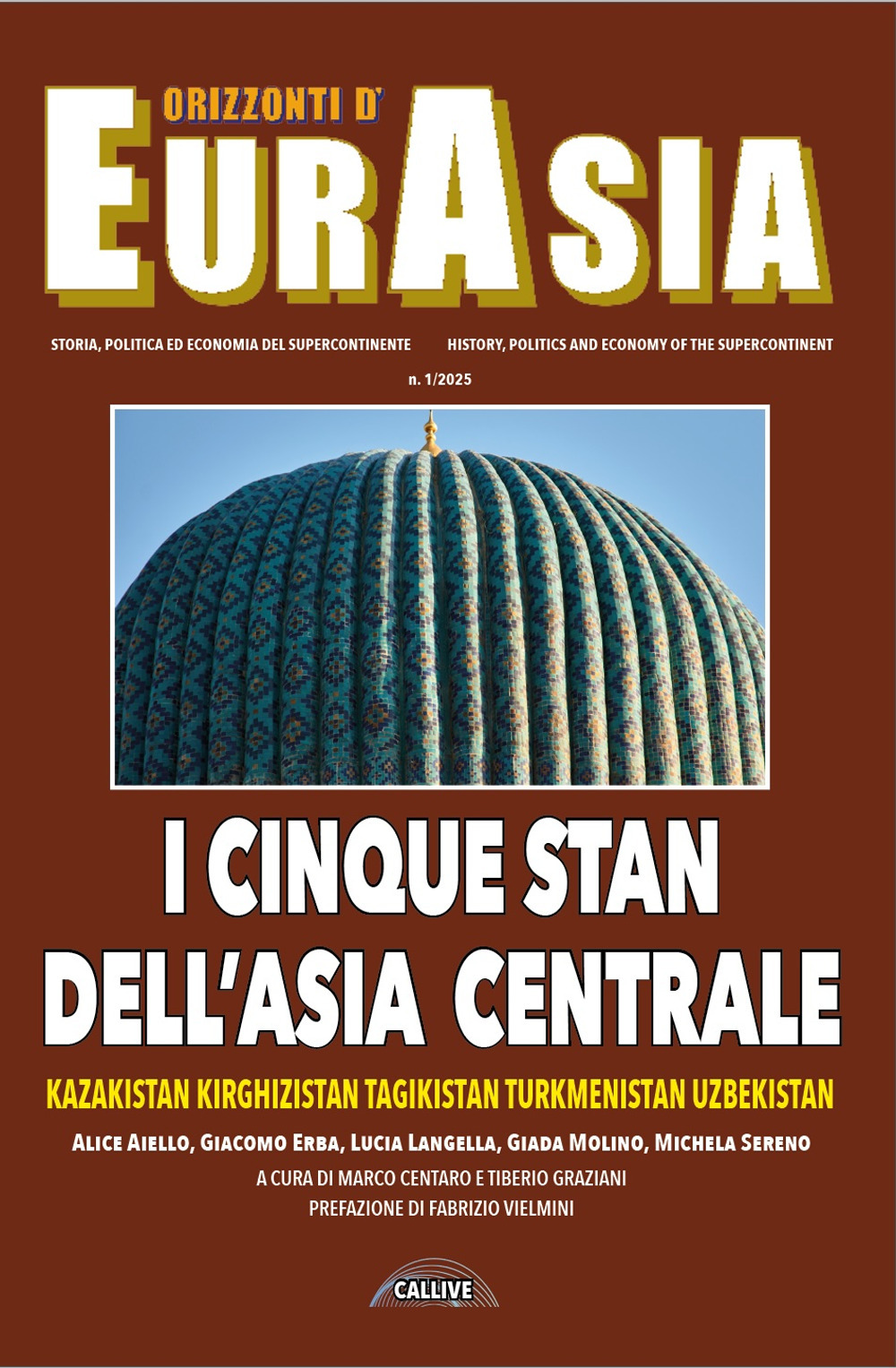 Orizzonti d'Eurasia. Storia, politica ed economia del supercontinente (2025). Vol. 1: I cinque Stan dell'Asia Centrale Kazakistan, Kirghizistan, Tagikistan, Turkmenistan, Uzbekistan