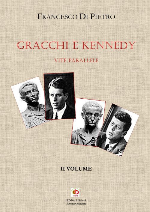 Gracchi e Kennedy. Vite parallele. Nuova ediz.. Vol. 2