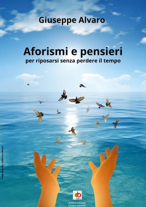 Aforismi e pensieri. Per riposarsi senza perdere il tempo