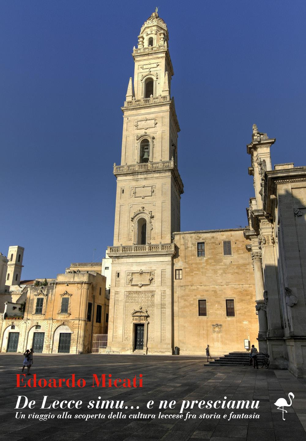 De Lecce simu...e ne presciamu. Un viaggio alla scoperta della cultura leccese fra storia e fantasia