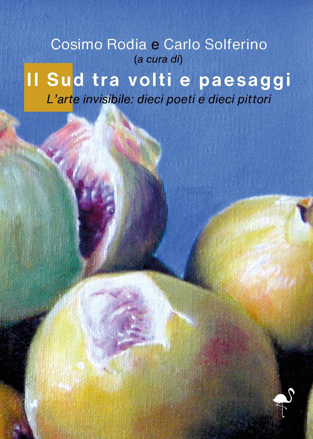 Il sud tra volti e paesaggi. L'arte invisibile: dieci poeti e dieci pittori