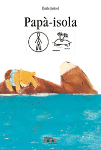 Copertina PAPA`-ISOLA. EDIZ. IN SIMBOLI 