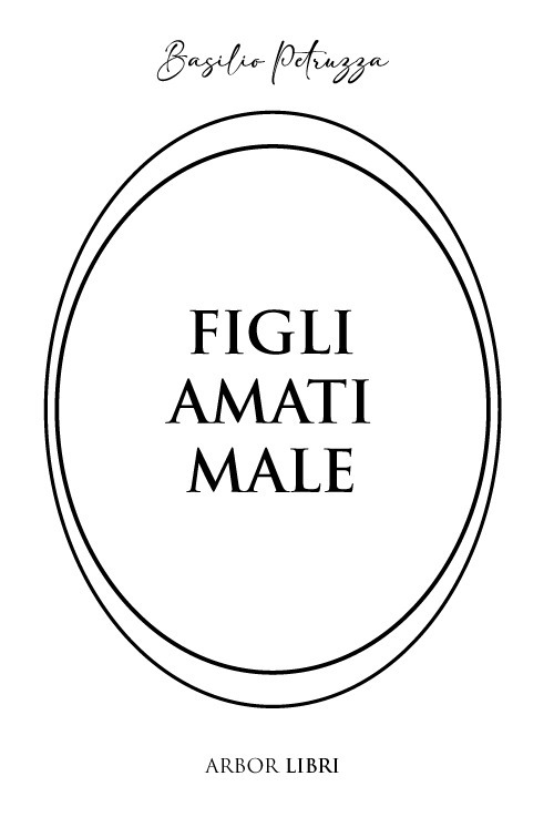 Figli amati male