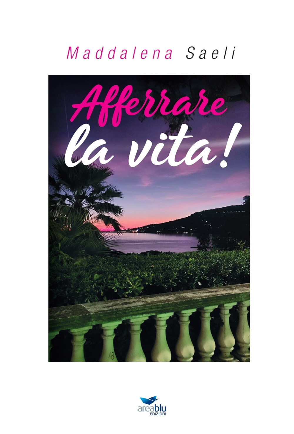 Afferrare la vita!