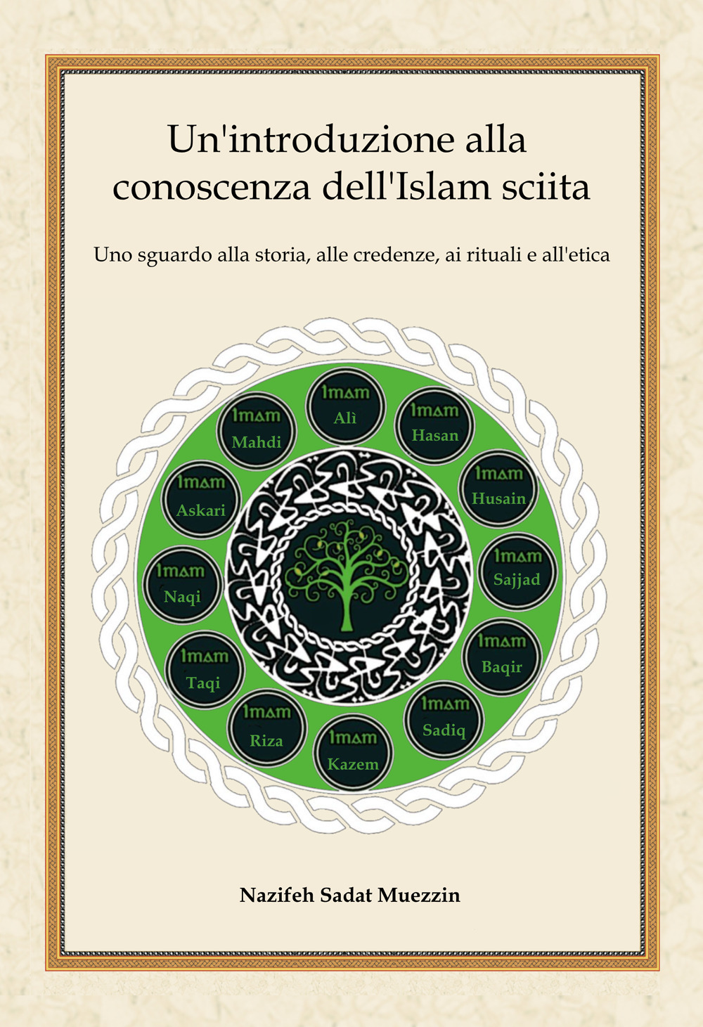 Un'introduzione alla conoscenza dell'Islam sciita. Uno sguardo alla storia, alle credenze, ai rituali e all'etica