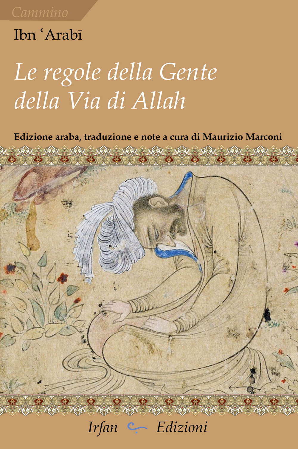 Le regole della gente della via di Allah-Kitâb al-amr al-mu?kam al-marbû? Fî ma?rifat mâ ya?tâ?u ilay-hi ahl ?arîq Allah ta?âlâ min al-surû? Ediz. multilingue