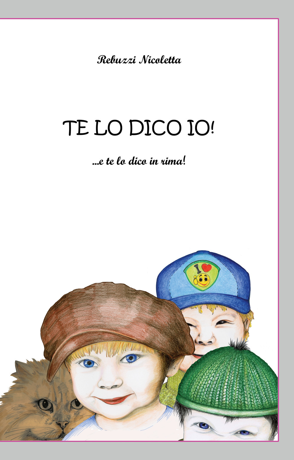 Te lo dico io! ... e te lo dico in rima! Ediz. illustrata