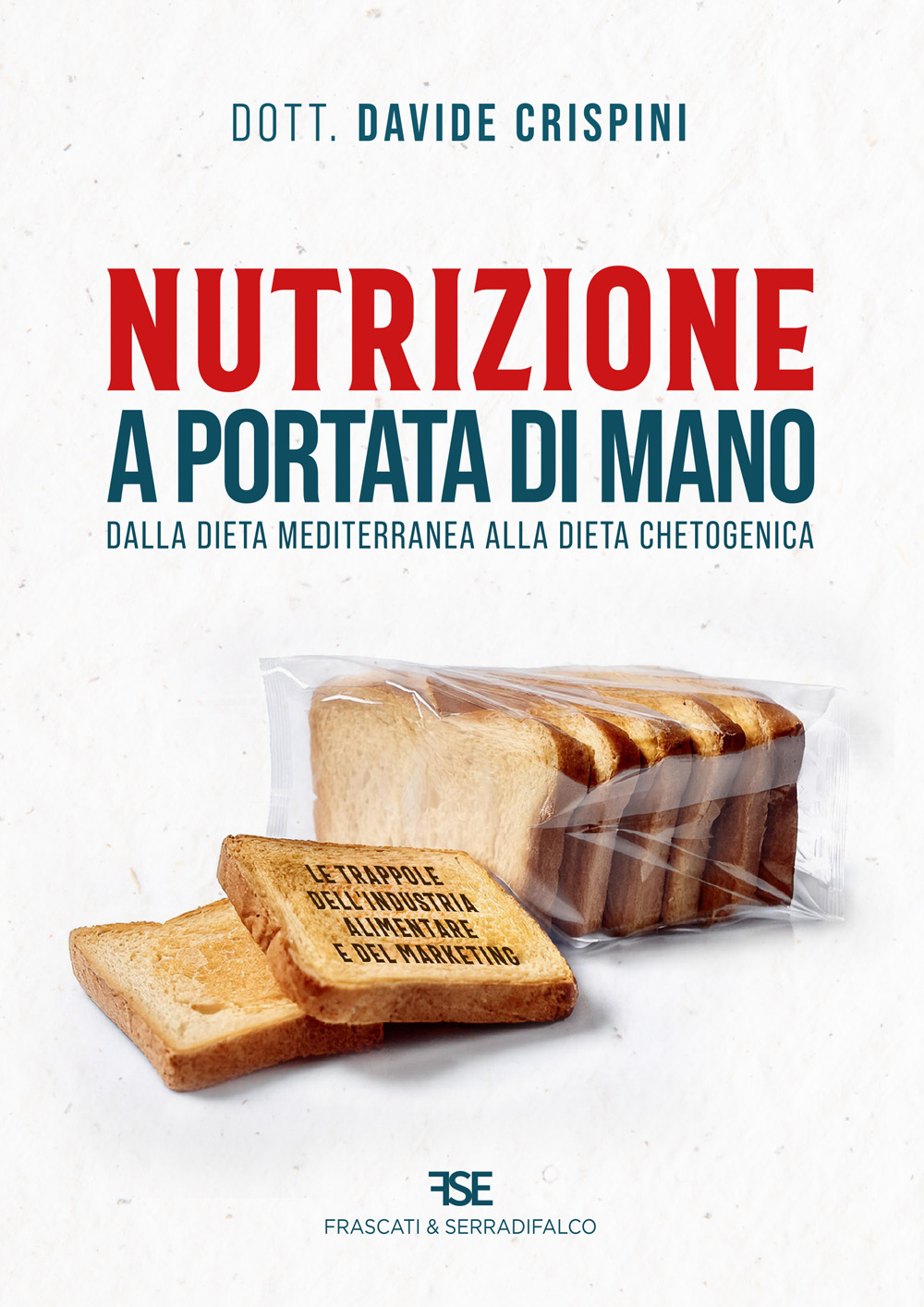 Nutrizione a portata di mano. Dalla dieta mediterranea alla dieta chetogenica