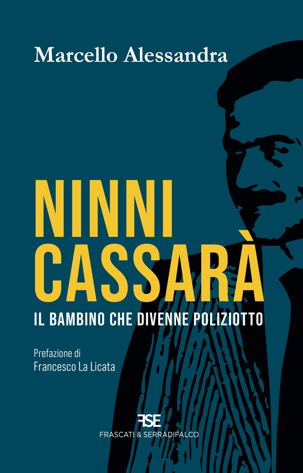 Ninni Cassarà. Il bambino che divenne poliziotto