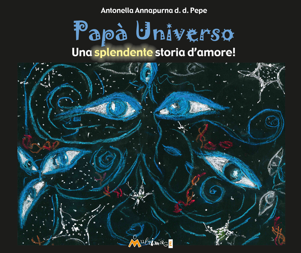 Papà Universo. Una splendente storia d'amore