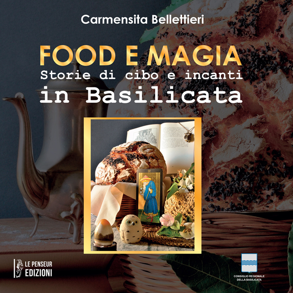 Food e magia. Storie di cibo e incanti in Basilicata. Ediz. integrale