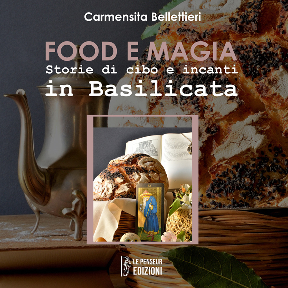 Food e magia. Storie di cibo e incanti in Basilicata. Ediz. integrale