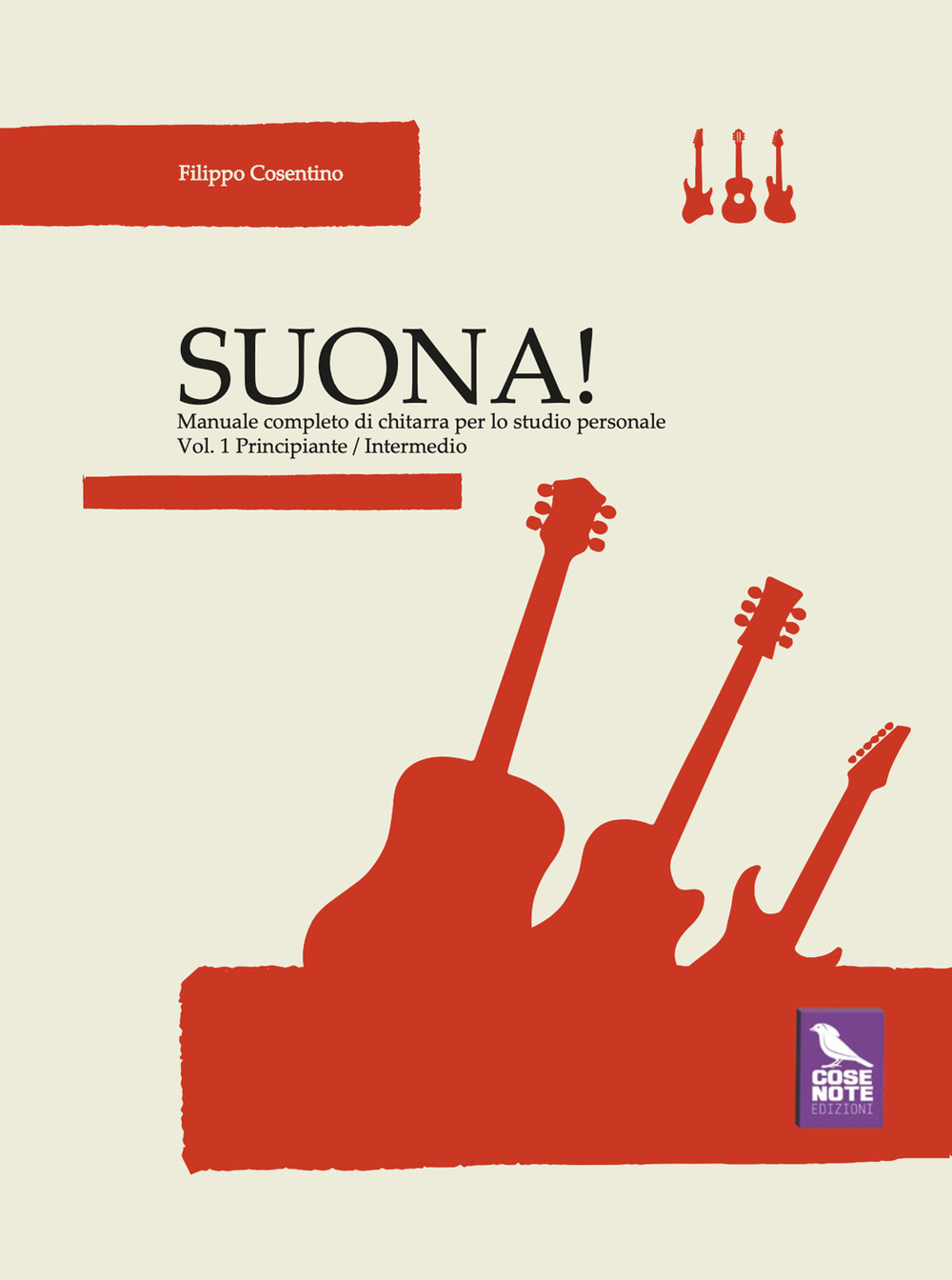 Suona! Manuale completo di chitarra per lo studio personale. Vol. 1: Principiante-intermedio