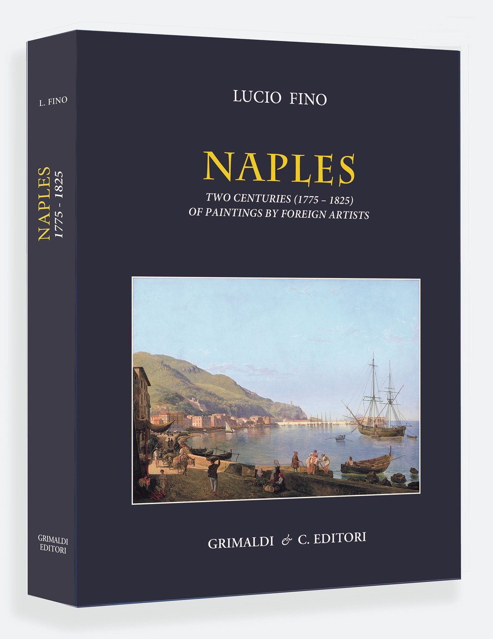 Naples. Two centuries (1775-1825) of paintings by foreign artists. Ediz. a colori