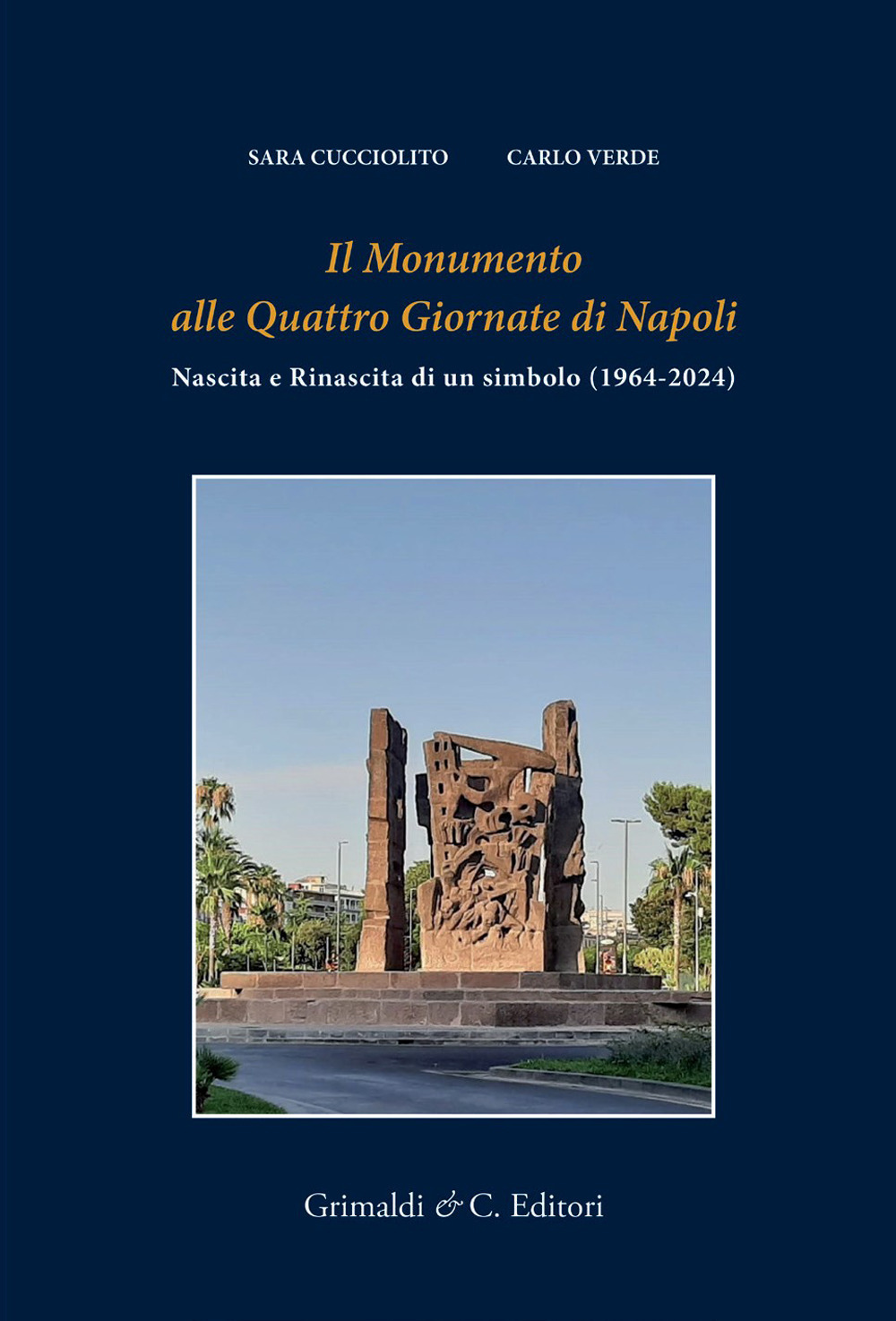 Il monumento alle Quattro giornate di Napoli. Nascita e rinascita di un simbolo (1964-2024)