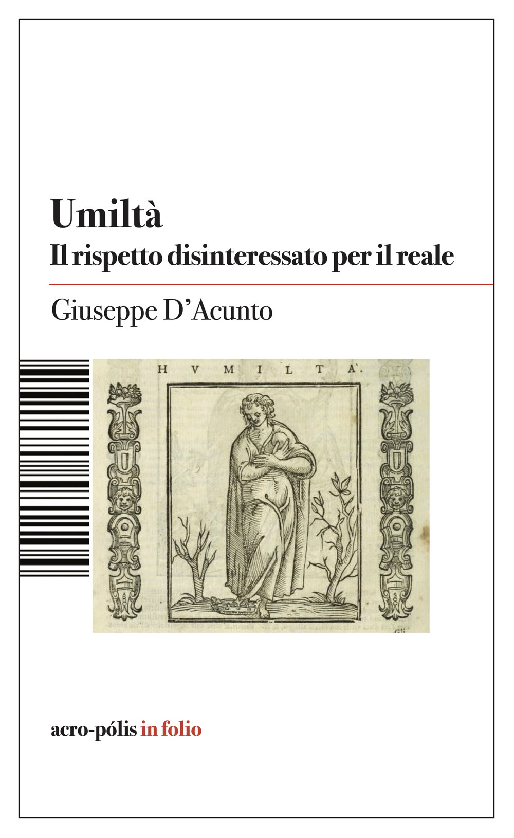 Umiltà. Il rispetto disinteressato per il reale