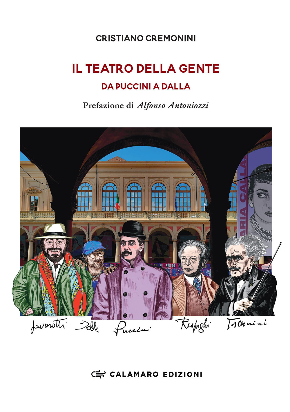 Il teatro della gente. Da Puccini a Dalla. Persone, eventi e storie del primo Teatro pubblico d'Italia. Dalla fine dell'Ottocento al Duemila. Nuova ediz.