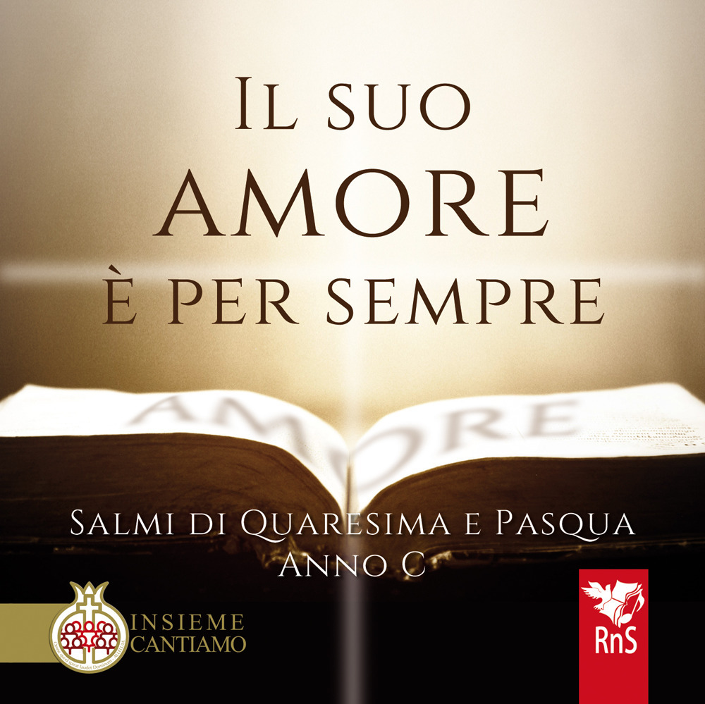 Il suo amore è per sempre. Salmi di Quaresima e Pasqua. Anno C. Con CD Audio