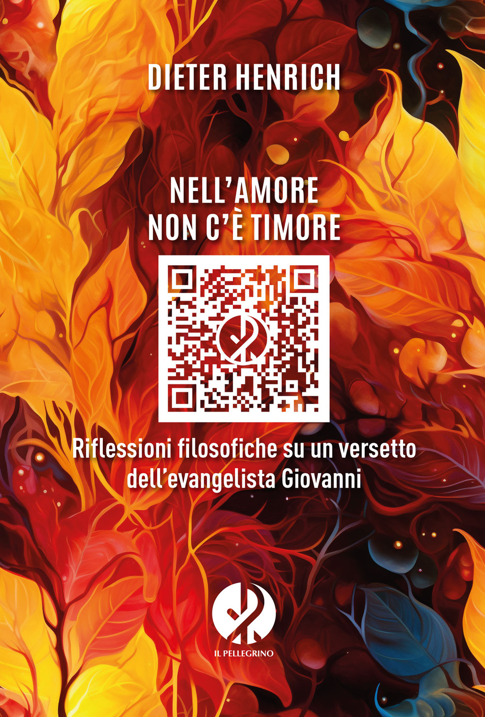 Nell'amore non c'è timore. Riflessioni filosofiche su un versetto dell'evangelista Giovanni