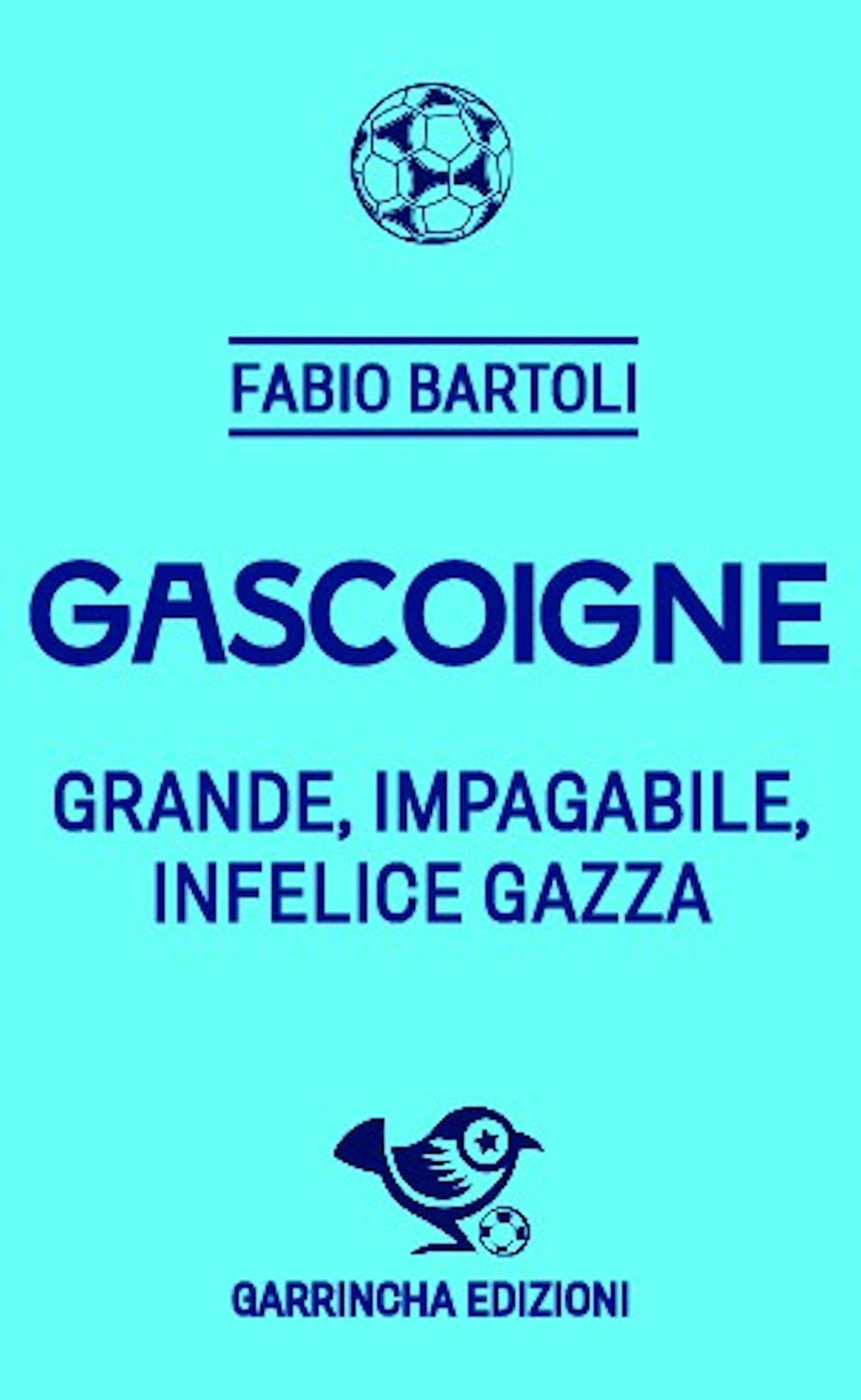 Gascoigne. Grande, impagabile, infelice Gazza