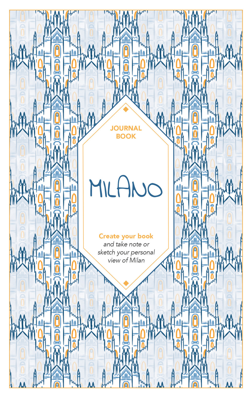 Milano. Journal book. Create your book. Ediz. illustrata