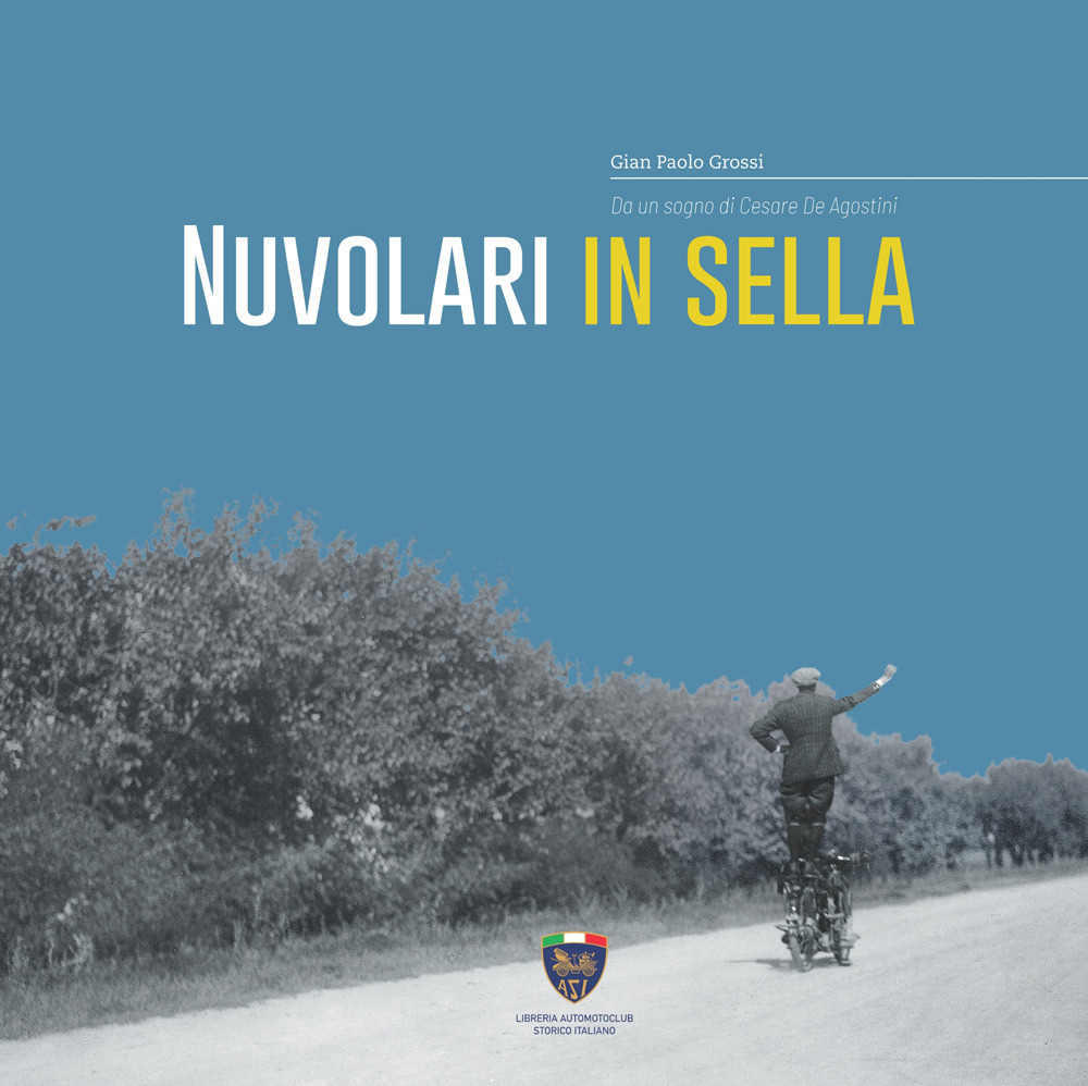 Nuvolari in sella. Da un sogno di Cesare De Agostini. Ediz. italiana e inglese