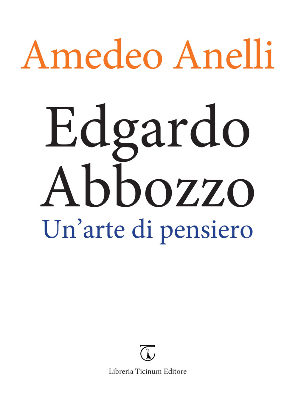 Edgardo Abbozzo. Un'arte di pensiero