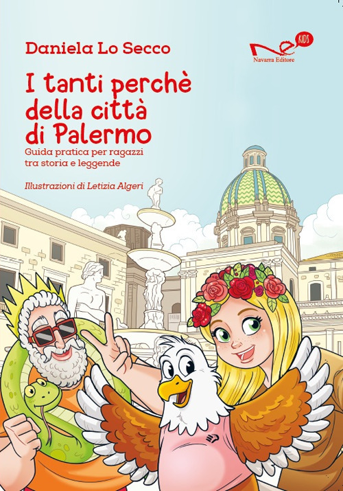 I tanti perché della città di Palermo. Guida pratica per ragazzi tra storia e leggende