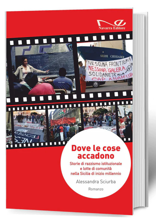 Dove le cose accadono. Storie di razzismo istituzionale e lotte di comunità nella Sicilia di inizio millennio