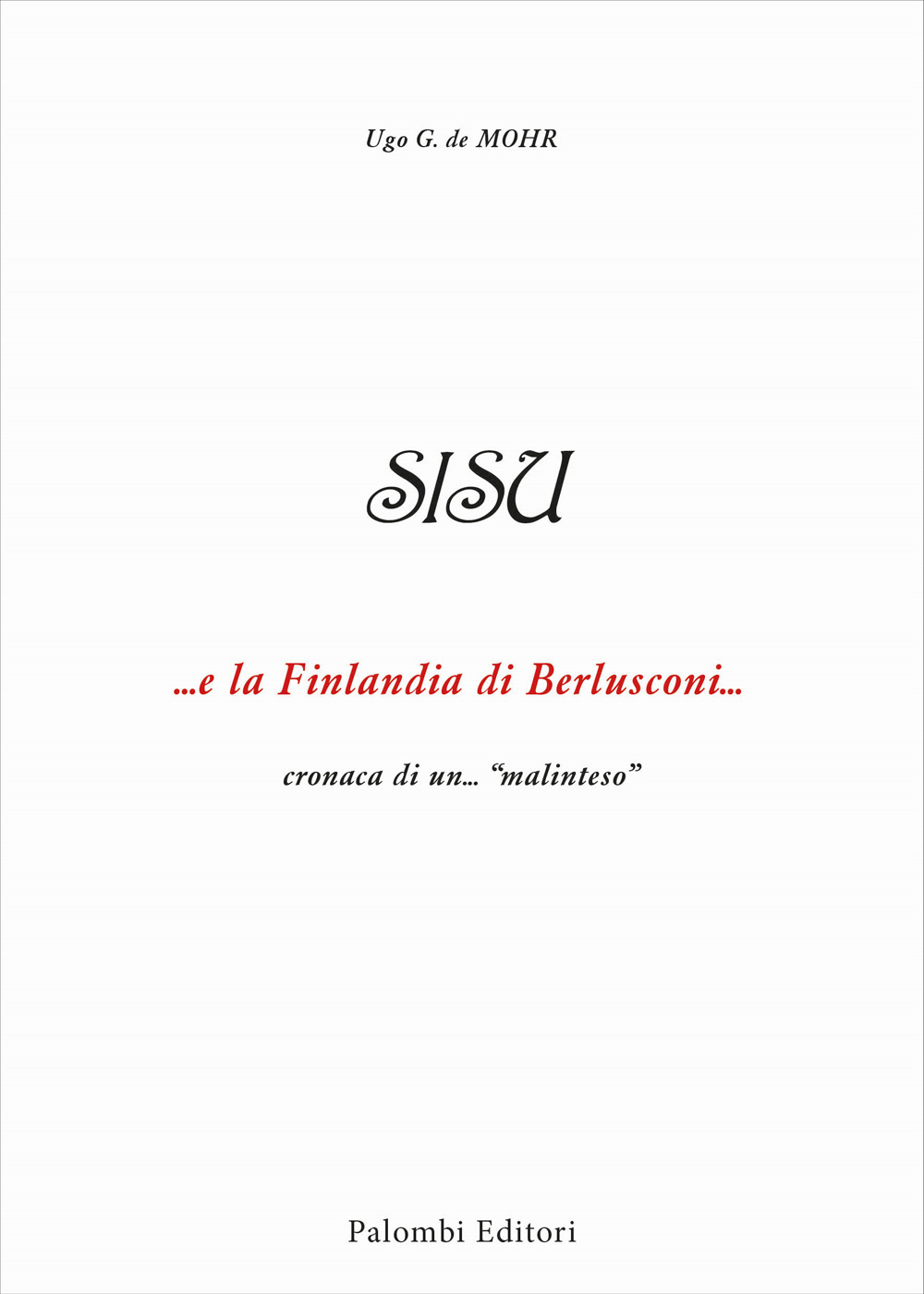 SISU. ...e la Finlandia di Berlusconi ... cronaca di un...«malinteso»