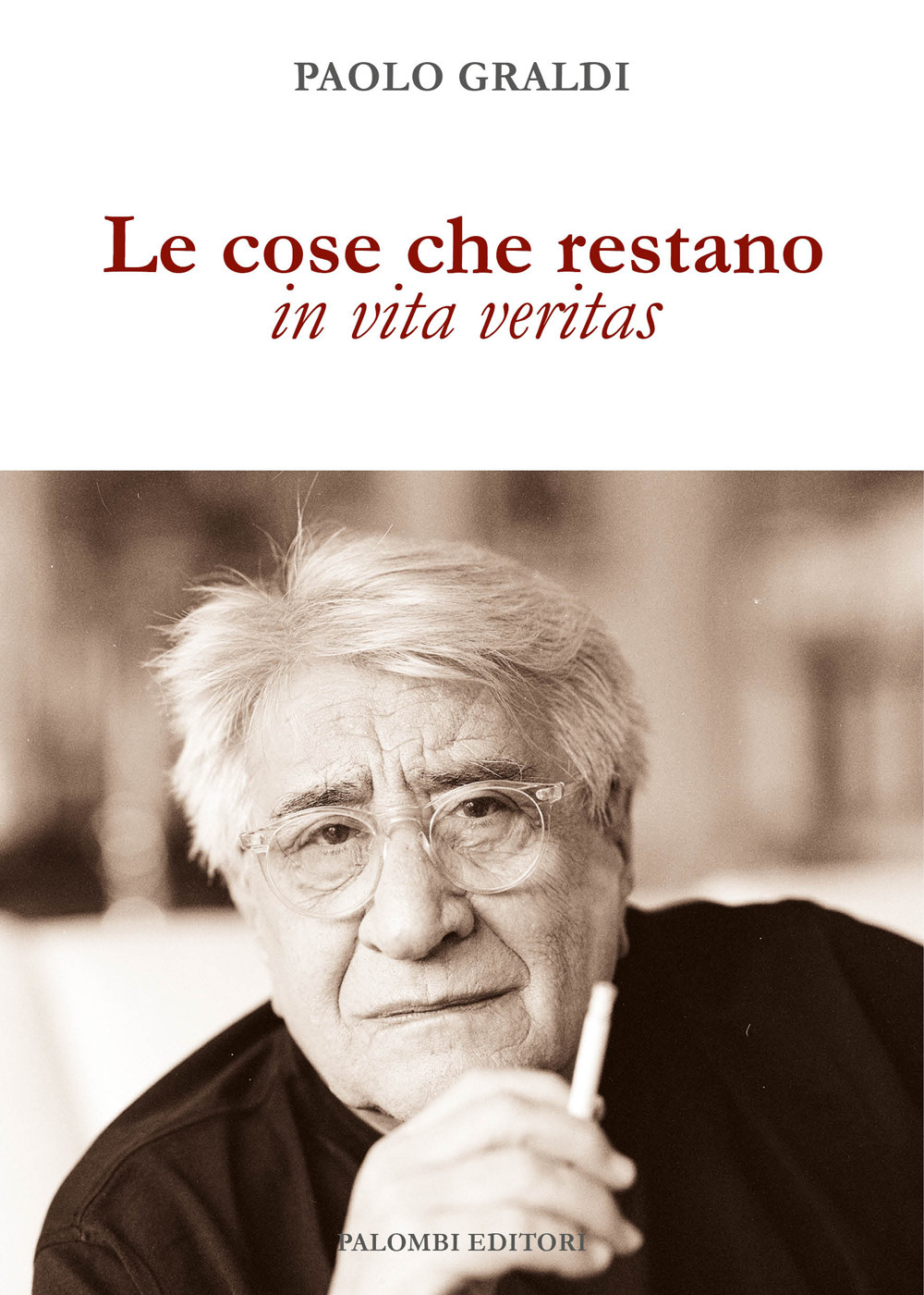 Le cose che restano. In vita veritas