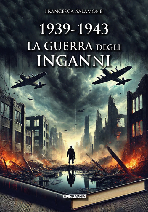 1939-1943. La guerra degli inganni