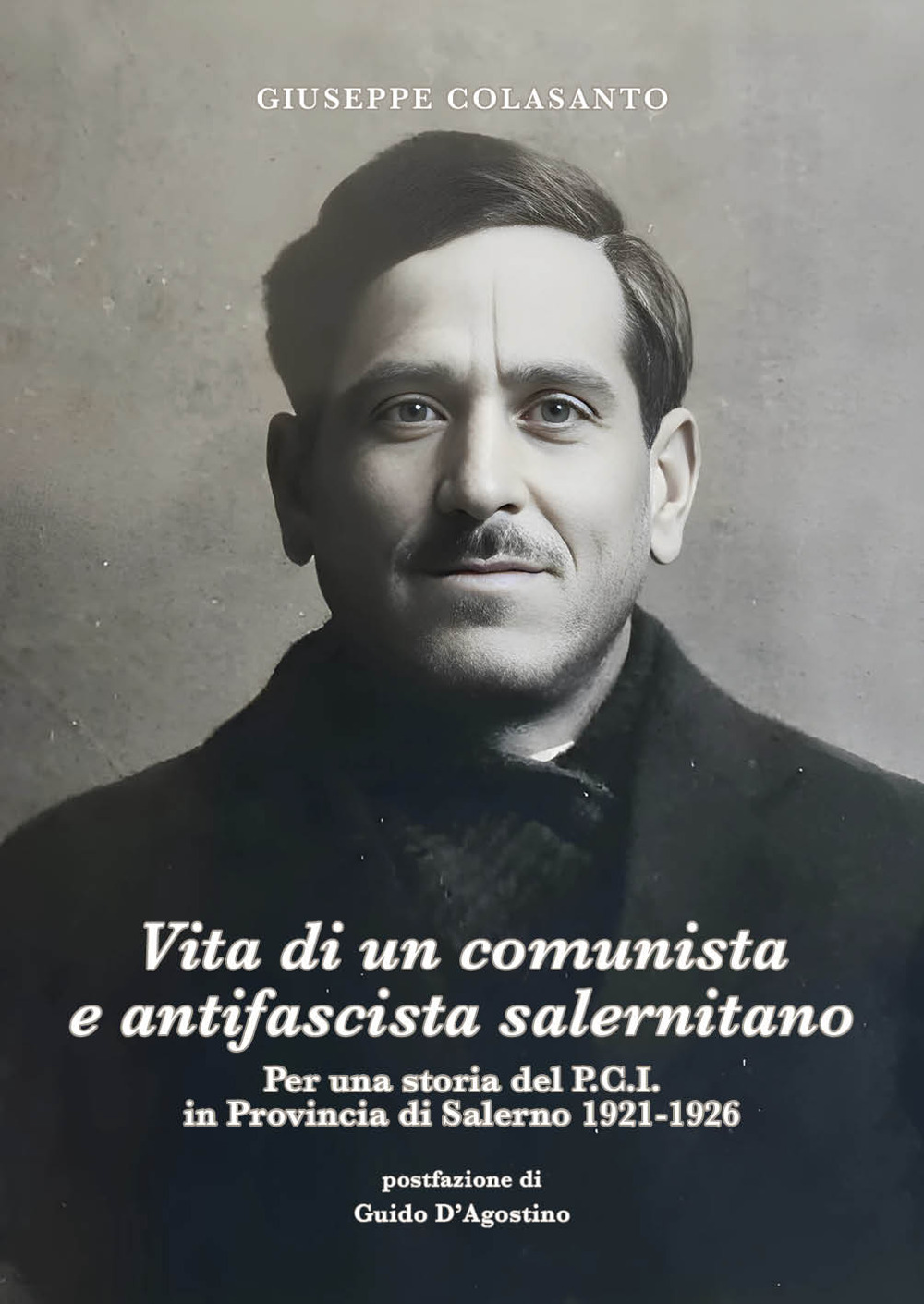 Vita di un comunista e antifascista salernitano. Per una storia del P.C.I. in Provincia di Salerno 1921-1926