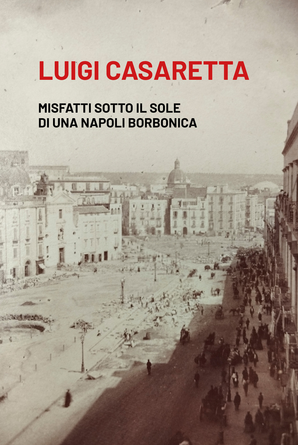 Misfatti sotto il sole di una Napoli borbonica