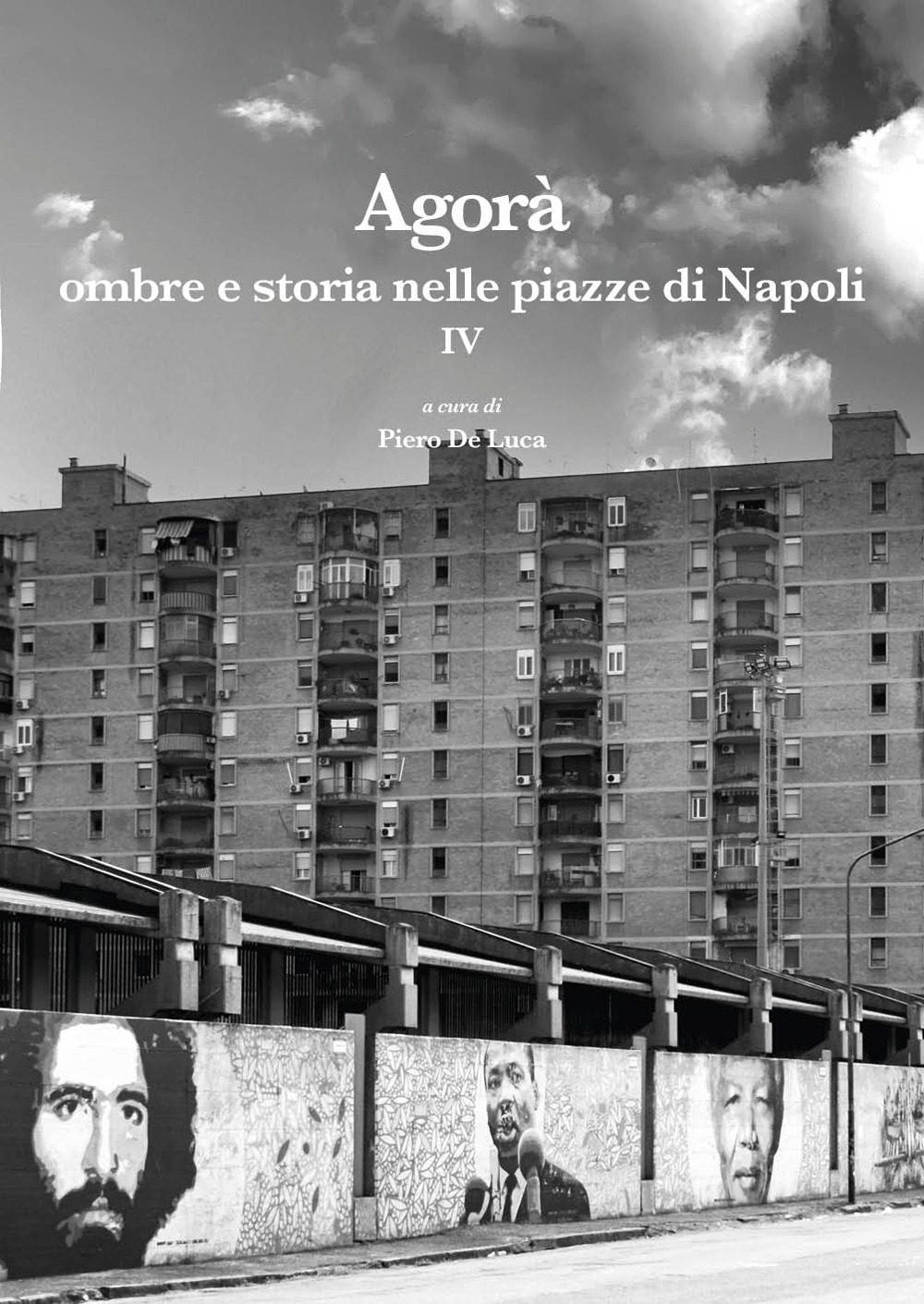 Agorà ombre e storia nelle piazze di Napoli. Vol. 4