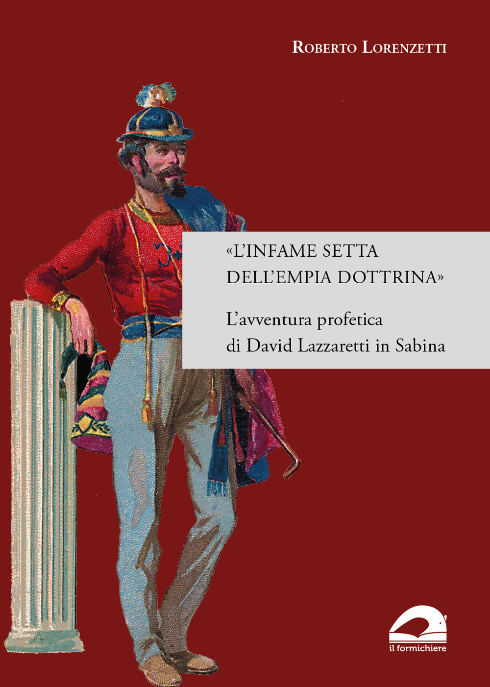 «L'infame setta dell'empia dottrina». L'avventura profetica di David Lazzaretti in Sabina