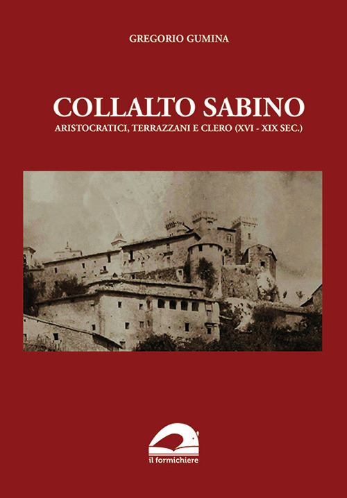 Collalto Sabino. Aristocratici, terrazzani e clero (XVI-XIX sec.)