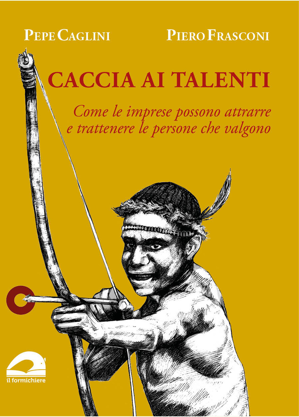 Caccia ai talenti. Come le imprese possono attrarre e trattenere le persone che valgono