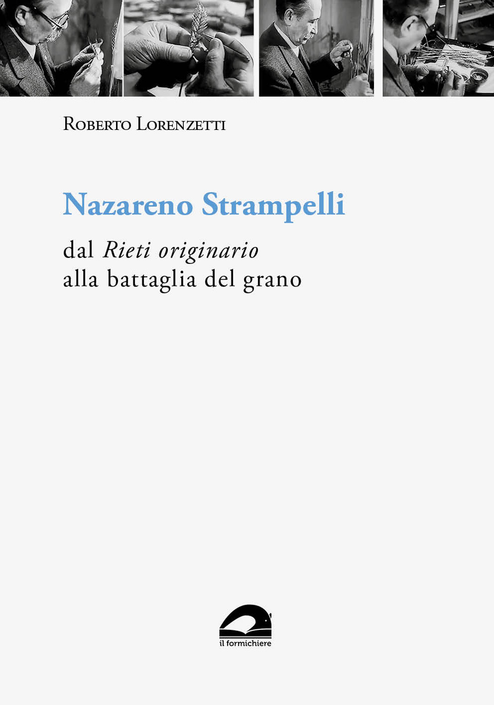 Nazareno Strampelli dal «Rieti originario» alla battaglia del grano